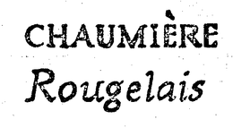 CHAUMIERE ROUGELAIS trademark