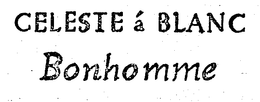 CELESTE A BLANC BONHOMME trademark