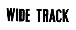 WIDE TRACK trademark