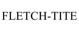 FLETCH-TITE trademark