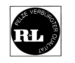 PELZE VERBURGTER QUALITAT R+L trademark
