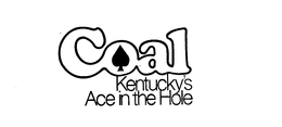 COAL KENTUCKY'S ACE IN THE HOLE trademark
