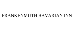 FRANKENMUTH BAVARIAN INN trademark