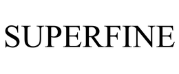 SUPERFINE trademark