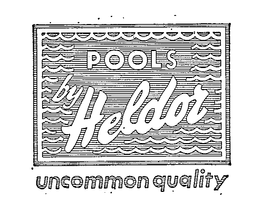 POOLS BY HELDOR UNCOMMON QUALITY trademark