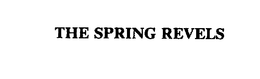 THE SPRING REVELS trademark