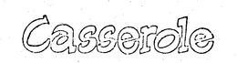 CASSEROLE trademark