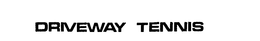 DRIVEWAY TENNIS trademark