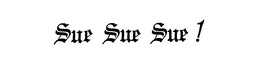 SUE SUE SUE! trademark