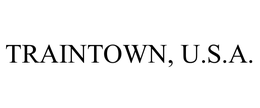 TRAINTOWN, U.S.A. trademark