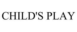 CHILD'S PLAY trademark