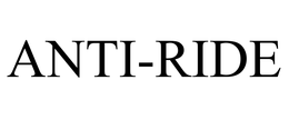 ANTI-RIDE trademark