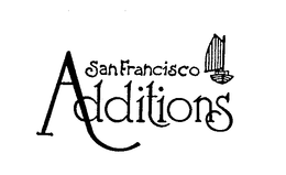 SAN FRANCISCO ADDITIONS trademark
