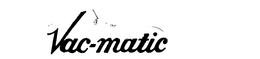 VAC-MATIC trademark