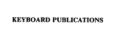 KEYBOARD PUBLICATIONS trademark