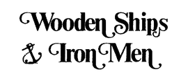 WOODEN SHIPS & IRON MEN trademark
