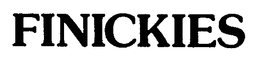 FINICKIES trademark