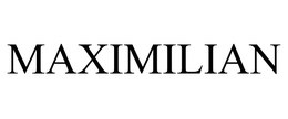 MAXIMILIAN trademark