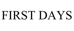 FIRST DAYS trademark
