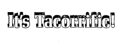 IT'S TACORRIFIC! trademark