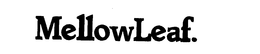 MELLOW LEAF. trademark