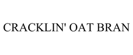CRACKLIN' OAT BRAN trademark