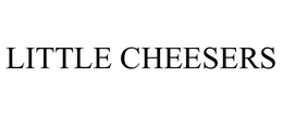 LITTLE CHEESERS trademark