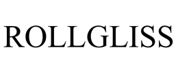 ROLLGLISS trademark
