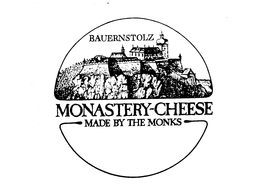 MONASTERY-CHEESE MADE BY THE MONKS BAUERSTOLZ trademark