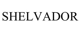 SHELVADOR trademark