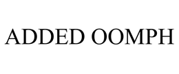 ADDED OOMPH trademark