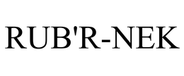 RUB'R-NEK trademark