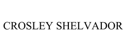CROSLEY SHELVADOR trademark