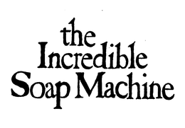THE INCREDIBLE SOAP MACHINE trademark