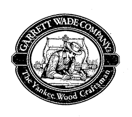 GARRETT WADE COMPANY THE YANKEE WOOD CRAFTSMAN trademark