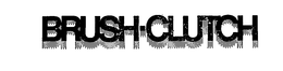 BRUSH-CLUTCH trademark