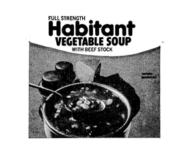 FULL STRENGTH HABITANT VEGETABLE SOUP WITH BEEF STOCK trademark