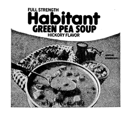 FULL STRENGTH HABITANT GREEN PEA SOUP HICKORY FLAVOR trademark