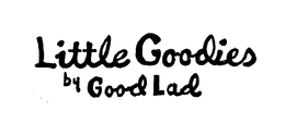 LITTLE GOODIES BY GOOD LAD trademark