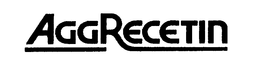 AGGRECETIN trademark
