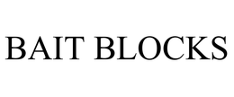 BAIT BLOCKS trademark
