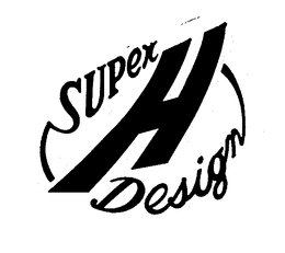 SUPER H DESIGN trademark