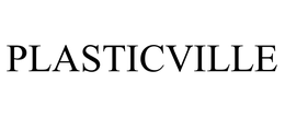 PLASTICVILLE trademark
