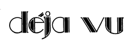 DEJA VU trademark