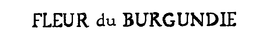 FLEUR DU BURGUNDIE trademark