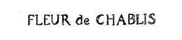 FLEUR DE CHABLIS trademark