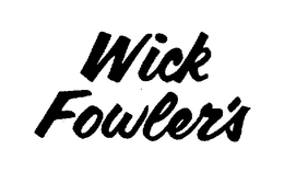 WICK FOWLER'S trademark