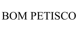 BOM PETISCO trademark