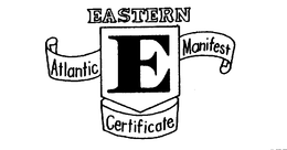 EASTERN E ATLANTIC MANIFEST CERTIFICATE trademark