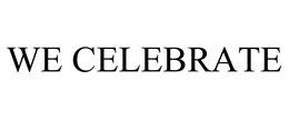 WE CELEBRATE trademark